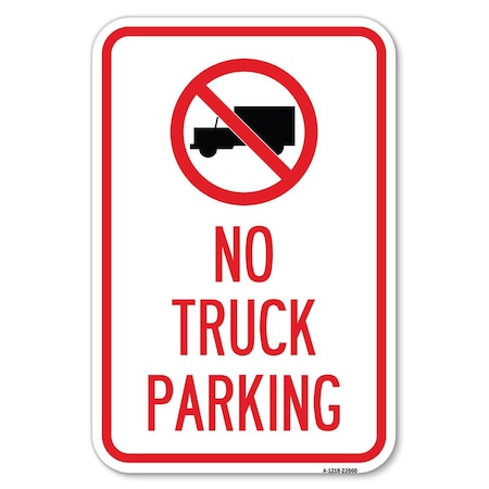 Signmission No Truck Sign No Truck Parking With Symbol Heavy-Gauge Aluminum Sign, 12" x 18", A-1218-23560 A-1218-23560